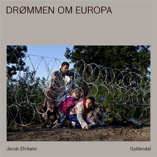 Drømmen om Europa - Jacob Ehrbahn - Böcker - Gyldendal - 9788702310269 - 19 mars 2021