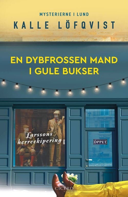 Cover for Kalle Löfqvist · Mysterierne i Lund: En dybfrossen mand i gule bukser (Heftet bok) [1. utgave] (2024)