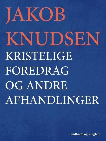 Cover for Jakob Knudsen · Kristelige foredrag og andre afhandlinger (Taschenbuch) [1. Ausgabe] (2018)