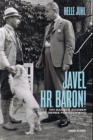 Cover for Helle Juhl · Javel, hr. baron! Om danske godser og deres førstemænd (Gebundesens Buch) [1. Ausgabe] (2023)