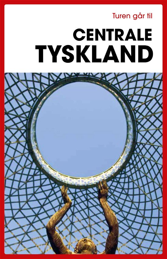 Cover for Jytte Flamsholt Christensen · Politikens Turen går til¤Politikens rejsebøger: Turen går til Centrale Tyskland (Hæftet bog) [6. udgave] (2024)