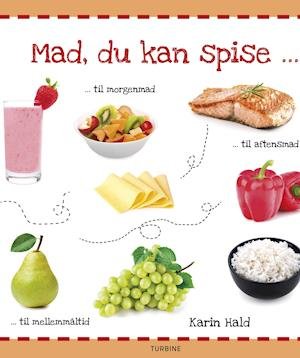 Cover for Karin Hald · Mad, du kan spise (Cardboard Book) [1er édition] (2020)