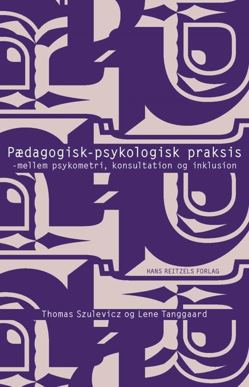 Cover for Thomas Szulevicz; Lene Tanggaard Pedersen · Pædagogisk-psykologisk praksis (Sewn Spine Book) [1er édition] (2015)