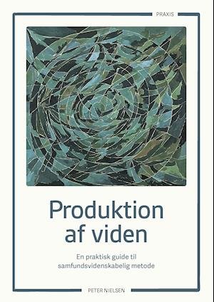 Cover for Peter Nielsen · Produktion af viden (Sewn Spine Book) [4e édition] (2021)