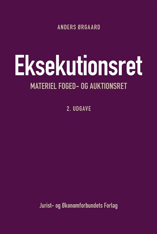 Cover for Anders Ørgaard · Eksekutionsret - materiel foged- og auktionsret (Hæftet bog) [2. udgave] (2016)