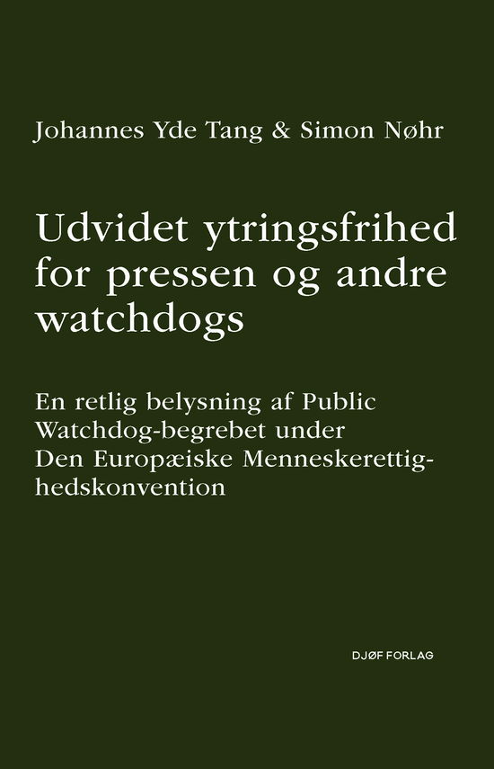 Cover for Simon Nøhr; Johannes Yde Tang · Afhandling: Udvidet ytringsfrihed for pressen og andre watchdogs (Bound Book) [1st edition] (2025)