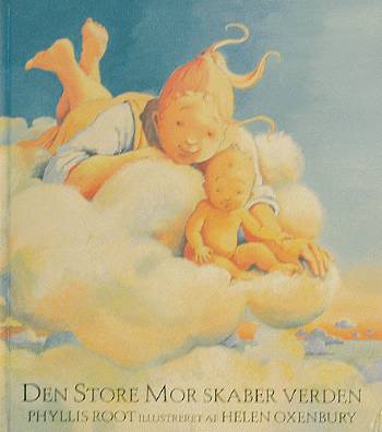 Cover for Phyllis Root · Den Store Mor skaber verden (Bound Book) [1st edition] (2002)