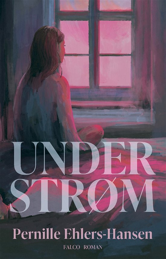 Cover for Pernille Ehlers-Hansen · Understrøm (Sewn Spine Book) [1st edition] (2024)