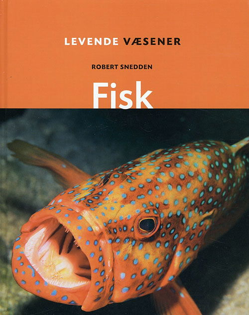 Cover for Robert Snedden · Levende væsener.: Fisk (Bound Book) [1e uitgave] (2007)