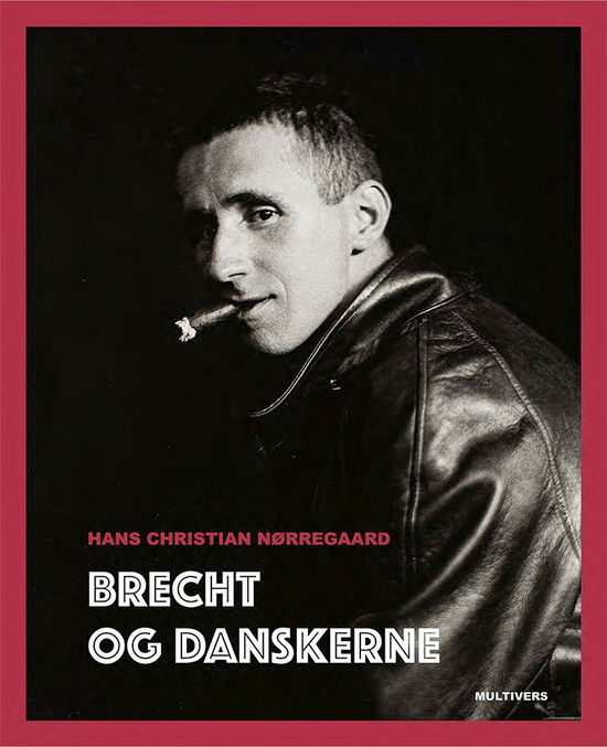 Cover for Hans Christian Nørregaard · Brecht og danskerne (Sewn Spine Book) [1.º edición] (2023)