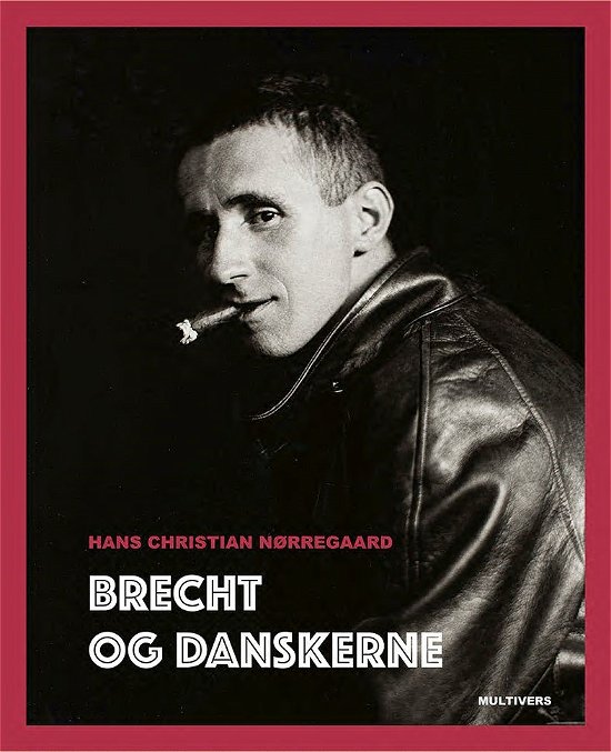 Cover for Hans Christian Nørregaard · Brecht og danskerne (Heftet bok) [1. utgave] (2023)