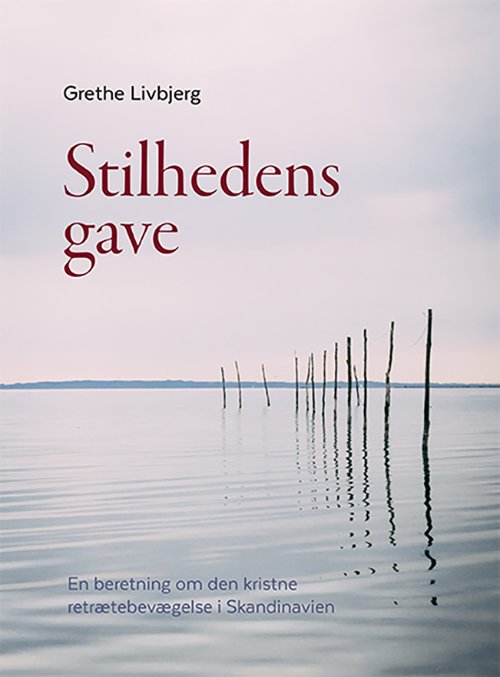 Cover for Grethe Livbjerg · Stilhedens gave (Sewn Spine Book) [1th edição] (2018)