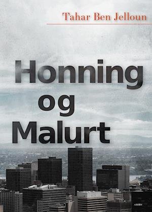 Cover for Tahar Ben Jelloun · Honning og malurt (Sewn Spine Book) [1º edição] (2022)
