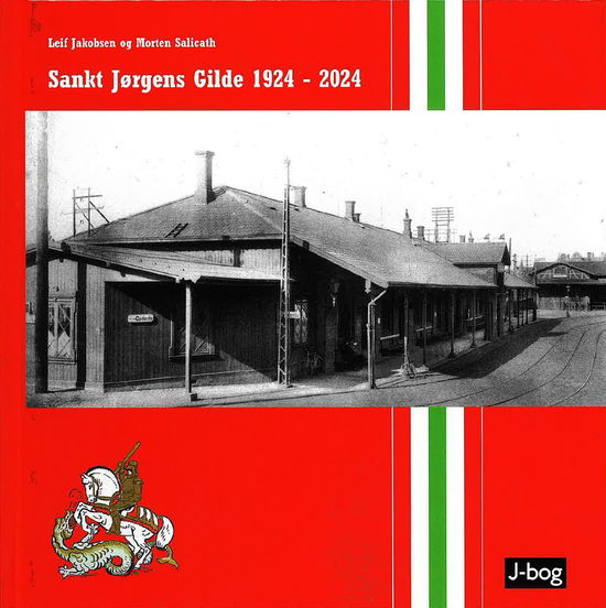 Leif Jakobsen og Morten Salicath · Sankt Jørgens Gilde 1924 - 2024 (Hardcover Book) [1er édition] (2024)