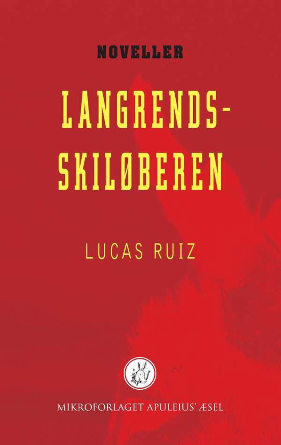 Cover for Lucas Ruiz; Lucas Ruiz · Langrendsskiløberen (Paperback Book) [1st edition] (2016)