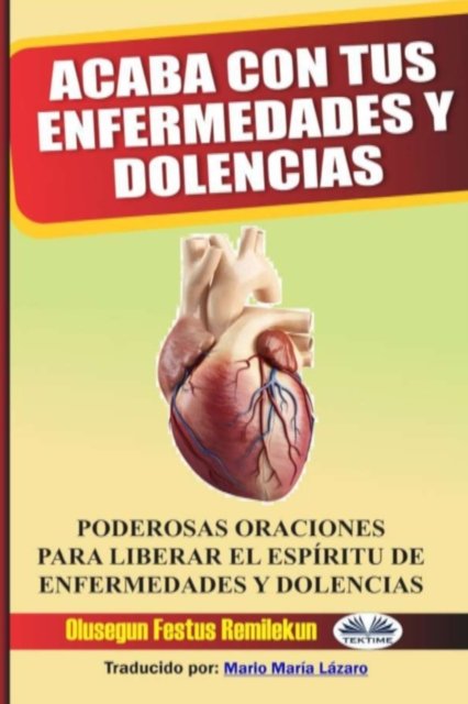 Cover for Olusegun Festus Remilekun · Acaba con tus enfermedades y dolencias (Paperback Book) (2021)