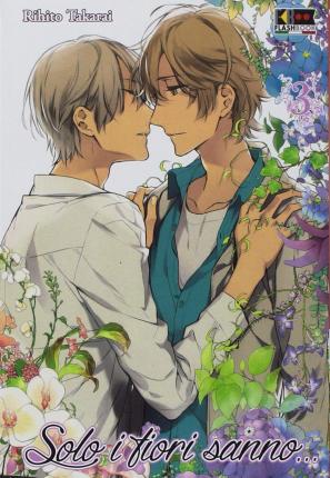 Solo I Fiori Sanno... #03 - Rihito Takarai - Books - - 9788861695269 -