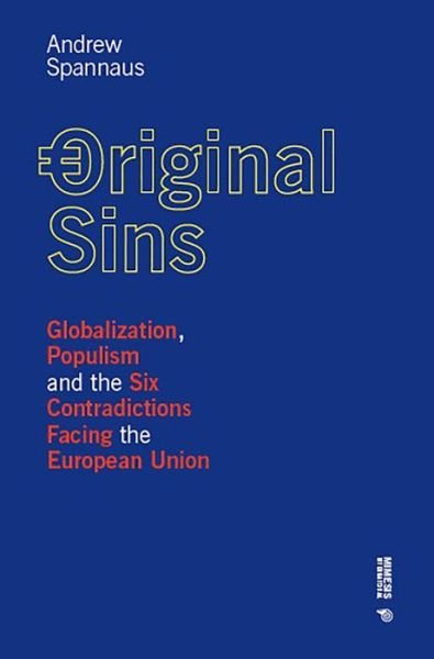 Cover for Andrew Spannaus · Original Sins: Globalization, Populism, and the Six Contradictions Facing the European Union (Paperback Book) (2019)