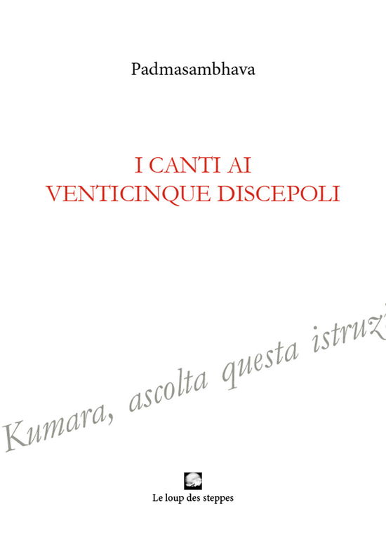 I Canti Ai Venticinque Discepoli. Ediz. Integrale - Padmasambhava - Bücher -  - 9788885471269 - 