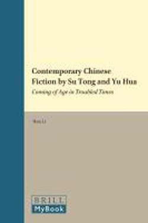 Cover for Hua Li · Contemporary Chinese Fiction by Su Tong and Yu Hua: Coming of Age in Troubled Times (Sinica Leidensia) (Hardcover Book) (2011)