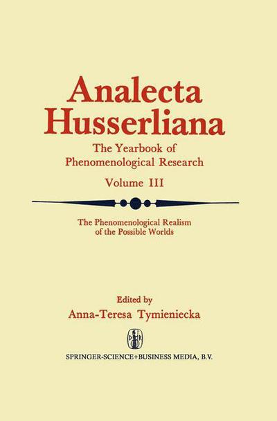 Cover for Anna-teresa Tymieniecka · The Phenomenological Realism of the Possible Worlds: The 'A Priori', Activity and Passivity of Consciousness, Phenomenology and Nature Papers and Debate of the Second International Conference Held by the International Husserl and Phenomenological Research (Inbunden Bok) [1974 edition] (1974)