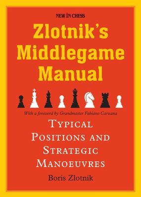 Cover for Boris Zlotnik · Zlotniks Middlegame Manual: Typical Structures and Strategic Manoeuvres (Paperback Book) (2020)