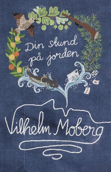 Cover for Vilhelm Moberg · Din stund på jorden (ePUB) (2012)