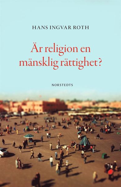 Cover for Hans Ingvar Roth · Är religion en mänsklig rättighet? (Hardcover Book) [Ned edition] (2012)