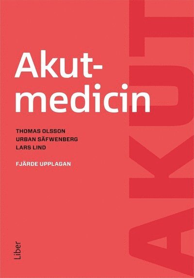 Cover for Thomas Olsson, Urban Säfwenberg, Lars Lind · Akutmedicin (Paperback Book) [Ned edition] (2025)