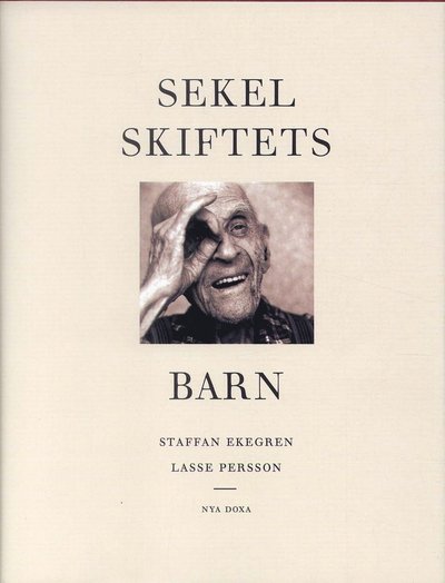 Cover for Staffan Ekegren · Sekelskiftets barn vid århundradets slut (Bound Book) (1999)