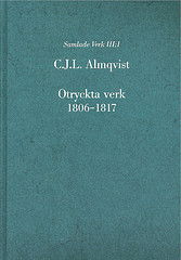 Cover for Carl Jonas Love Almqvist · Almqvist samlade verk. Serie 3: Otryckta verk 1, Otryckta verk 1806-1817 (Bound Book) (2006)