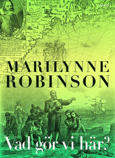 Cover for Marilynne Robinson · Vad gör vi här? (Hardcover Book) (2018)