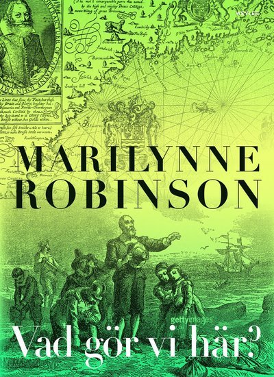 Cover for Marilynne Robinson · Vad gör vi här? (Bound Book) (2018)