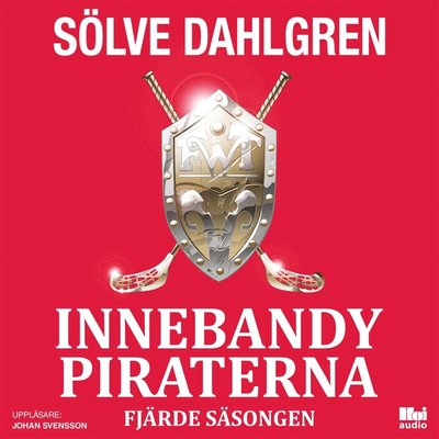 Cover for Sölve Dahlgren · Innebandypiraterna. Fjärde säsongen (Audiobook (MP3)) (2017)