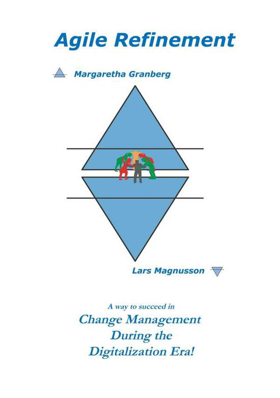 Cover for Lars Magnusson · Agile Refinement : A way to succeed in Change Management during the Digital (Buch) (2017)