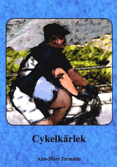 Cover for Ann-Mari Tormalm · Cykelkärlek (Paperback Book) (2014)