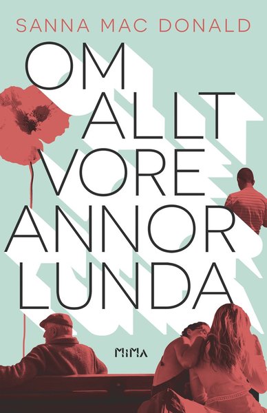 Cover for Sanna Mac Donald · Om allt vore annorlunda (Bound Book) (2018)