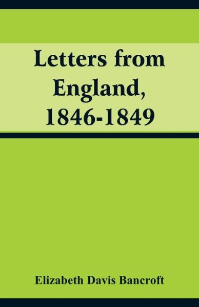 Cover for Elizabeth Davis Bancroft · Letters from England, 1846-1849 (Paperback Book) (2018)