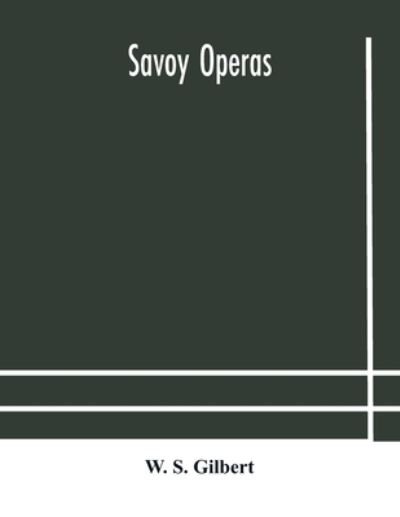 Cover for W S Gilbert · Savoy operas (Paperback Book) (2020)