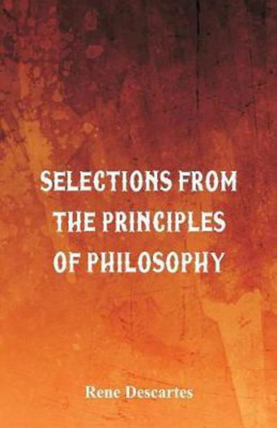 Cover for Rene Descartes · Selections from the Principles of Philosophy (Taschenbuch) (2017)