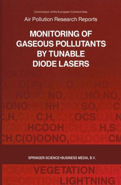 Monitoring of Gaseous Pollutants by Tunable Diode Lasers: Proceedings of the International Symposium held in Freiburg, Germany, 17-18 October 1991 organized by the Fraunhofer Institut fur Physikalische Messtechnik (Freiburg) under the auspices of The Germ - R Grisar - Libros - Springer - 9789401052269 - 22 de enero de 2013