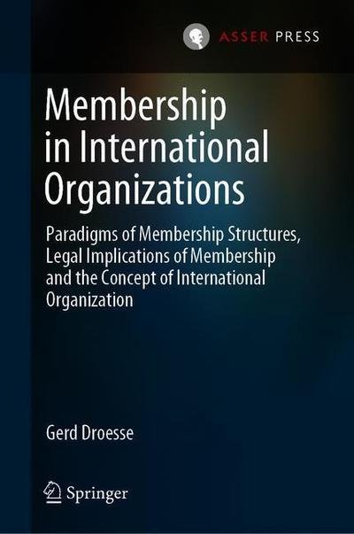 Membership in International Organizations - Droesse - Bücher - T.M.C. Asser Press - 9789462653269 - 14. Januar 2020