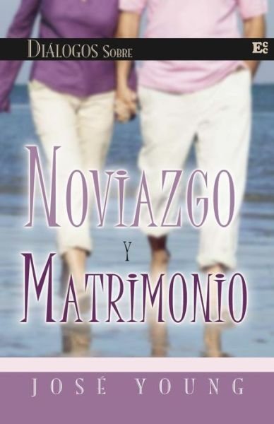 Cover for Ing. Jose Young · Dialogos Sobre Noviazgo Y Matrimonio (Paperback Bog) [Spanish, 1 edition] (1983)