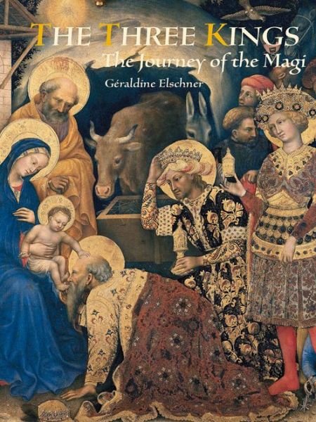 Cover for Geraldine Elschner · The Three Kings: The Journey of the Magi (Inbunden Bok) (2016)