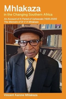 Cover for Vincent A Mhlakaza · Mhlakaza in the Changing Southern Africa (Paperback Book) (2021)