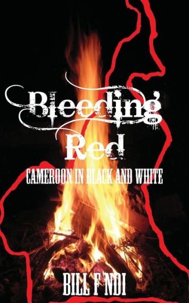 Cover for F. Ndi · Bleeding Red: Cameroon in Black and White (Paperback Book) (2010)