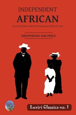 Independent African - George Shepperson - Books - Luviri Press - 9789996066269 - December 20, 2019