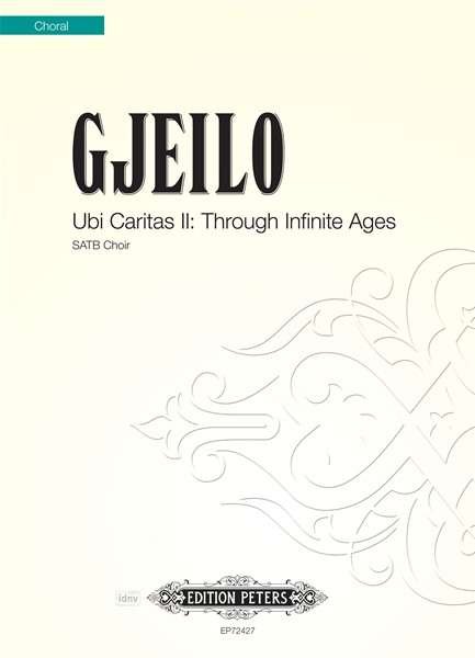 Cover for Gjeilo · Ubi Caritas II: Through Infinite Ages (Partituren) (2013)