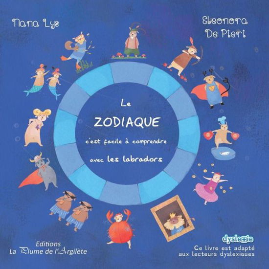 Cover for Nana Lys · Le Zodiaque, C'est Facile À Comprendre  Avec Les Labradors (Pocketbok) [French edition] (2013)