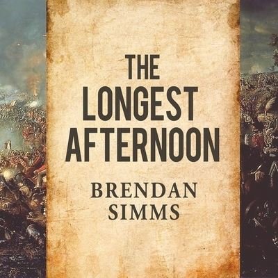 Cover for Brendan Simms · The Longest Afternoon Lib/E (CD) (2015)